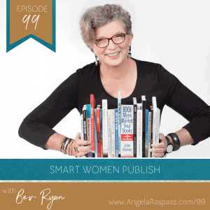 Smart Women Publish Ep 99 with Bev Ryan