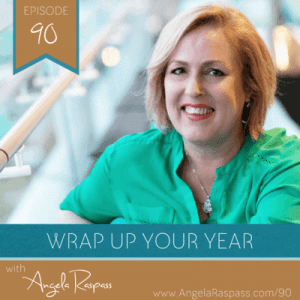 Wrap up Your Year - Episode 90 with Angela Raspass